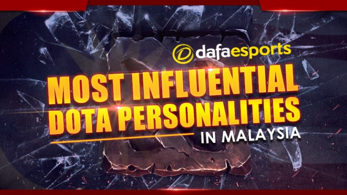 The most influential Dota personalities in Malaysia