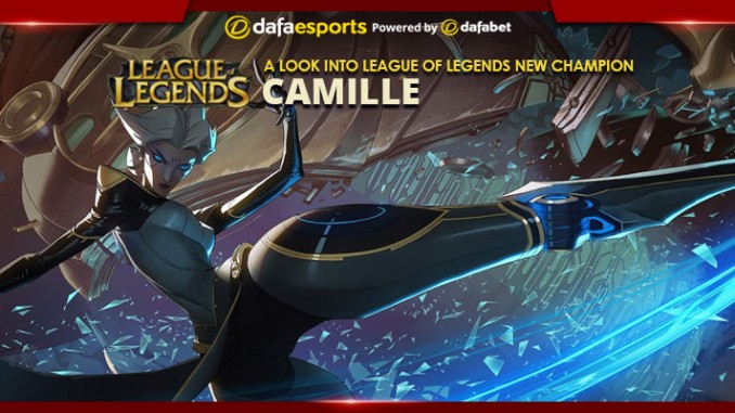 LoL’s latest Champion Camille, to Cause Chaos in the Rift