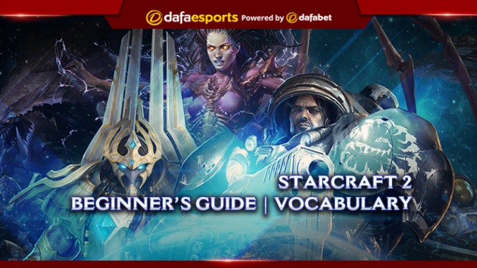 Starcraft 2 Beginner s Guide Vocabulary Dafa Esports